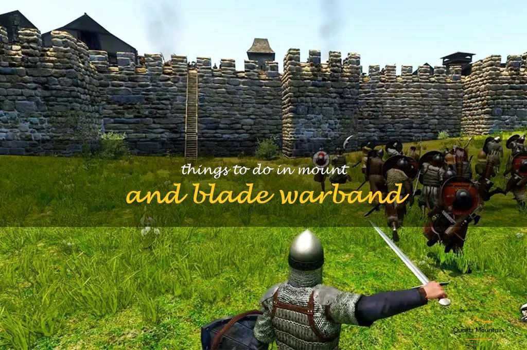 things to do in mount and blade warband
