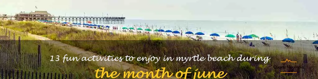things to do in myrtle beach in june