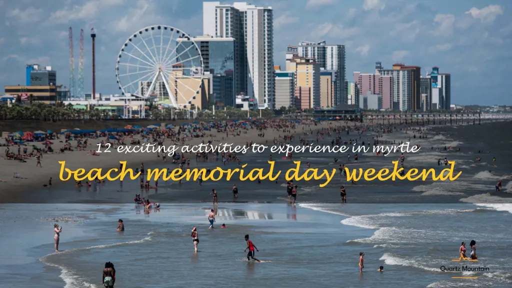 things to do in myrtle beach memorial day weekend