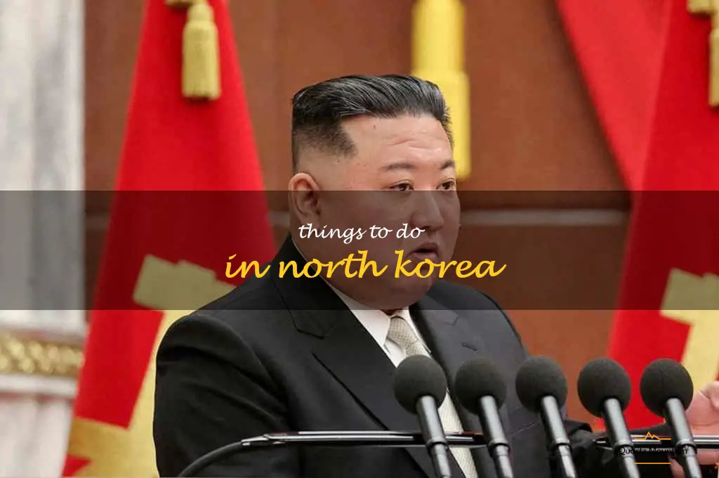 things to do in north korea