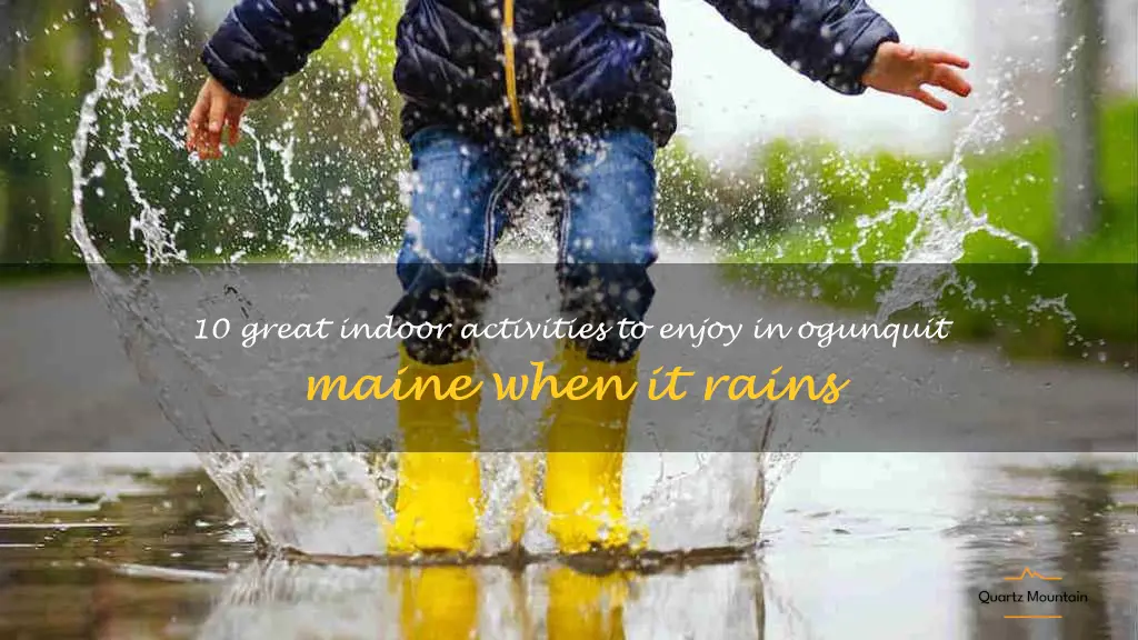 things to do in ogunquit maine when it rains