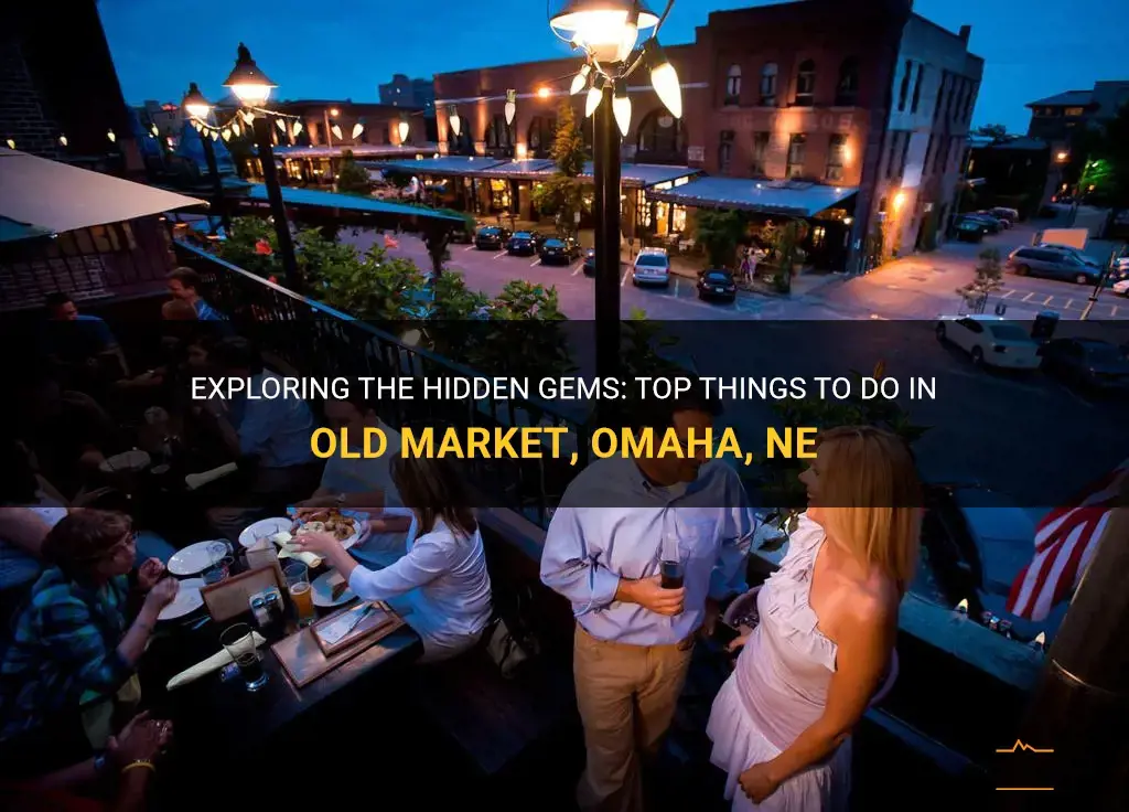 things to do in old market omaha ne