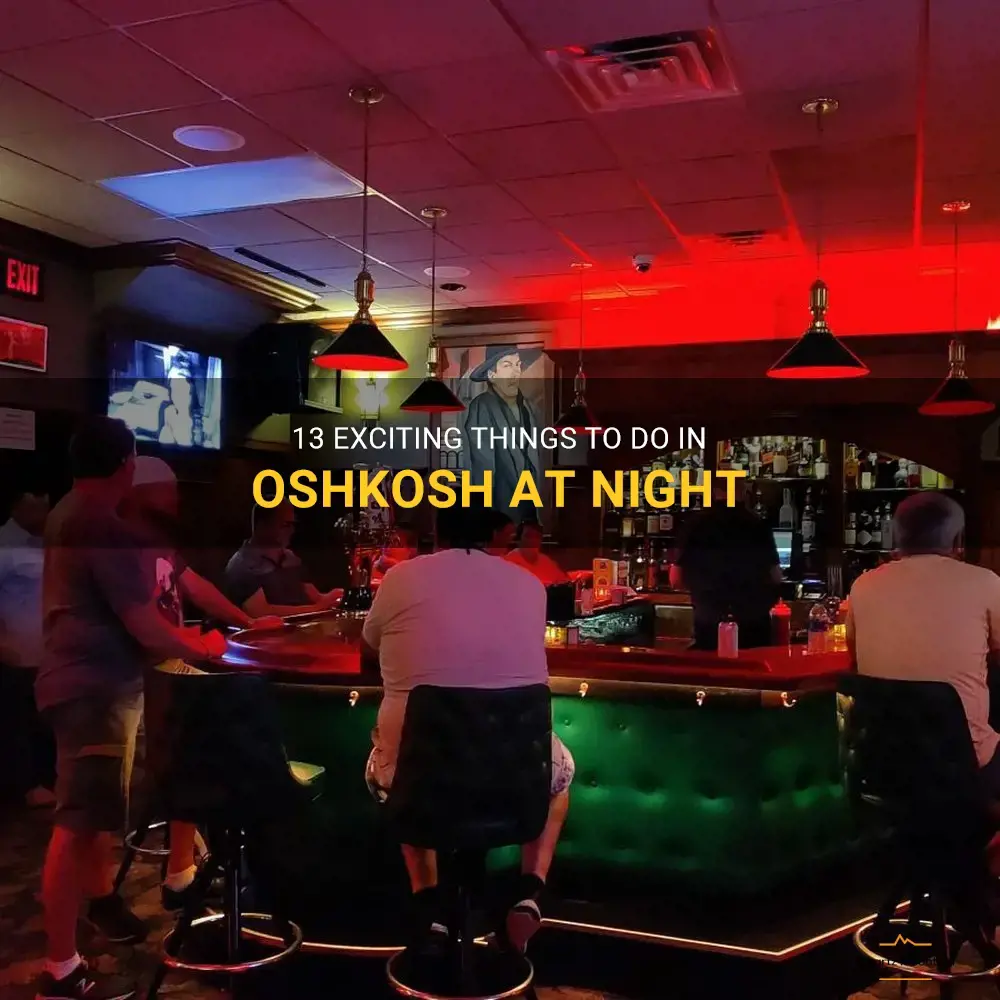 things to do in oshkosh at night