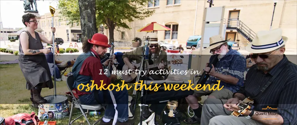 things to do in oshkosh this weekend