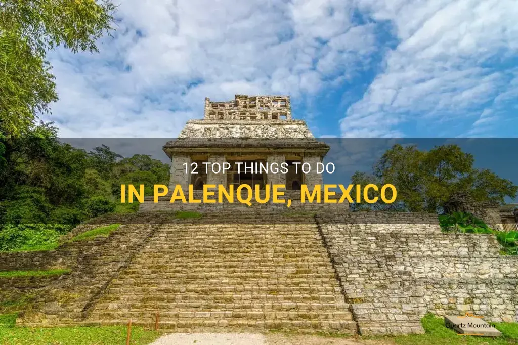things to do in palenque