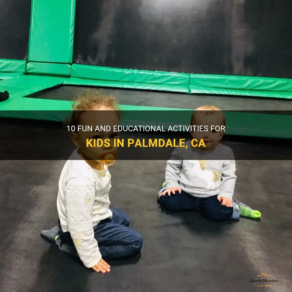 things to do in palmdale ca for kids