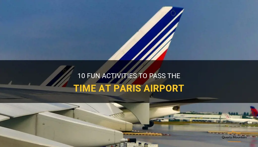 things to do in paris airport