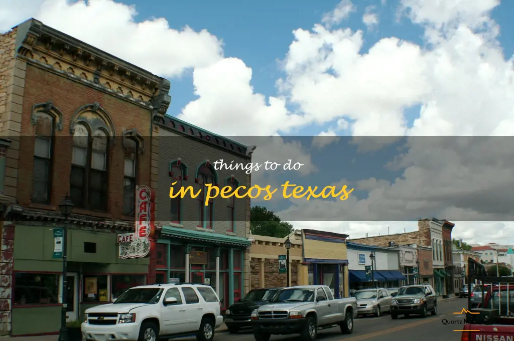 things to do in pecos texas