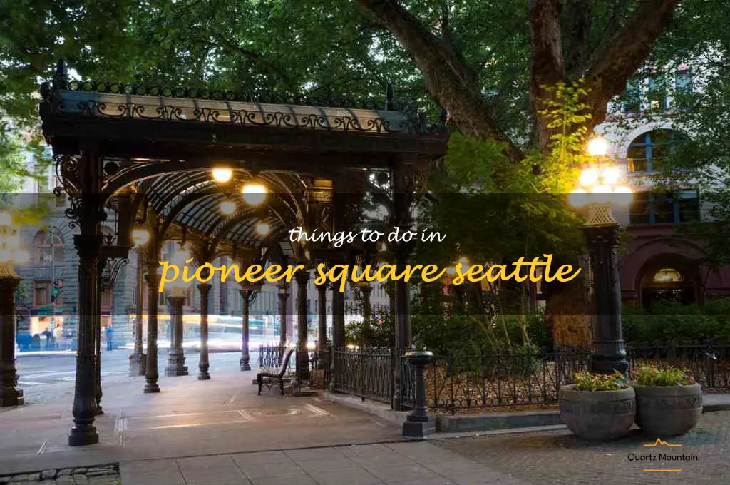 things to do in pioneer square seattle