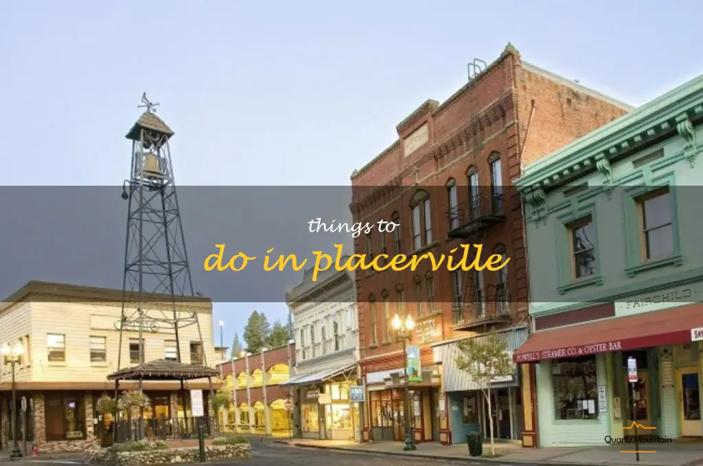 things to do in placerville