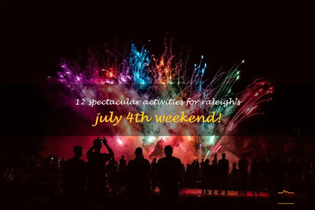 things to do in raleigh in july 4th weekend