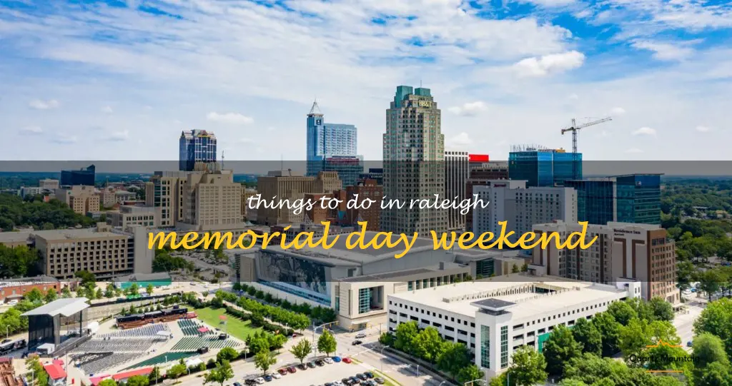 things to do in raleigh memorial day weekend