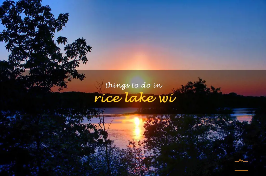 things to do in rice lake wi