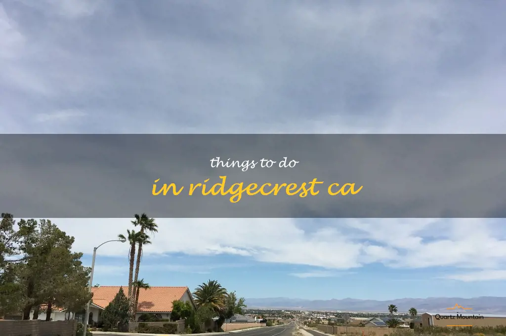things to do in ridgecrest ca