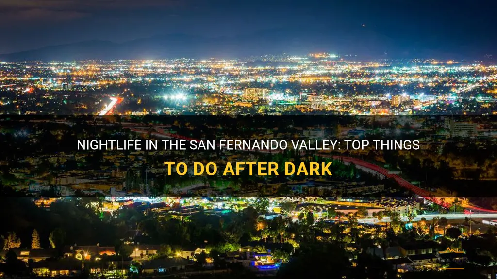 things to do in san fernando valley at night