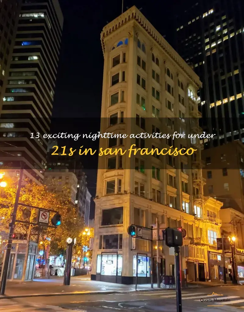things to do in San Francisco at night under 21