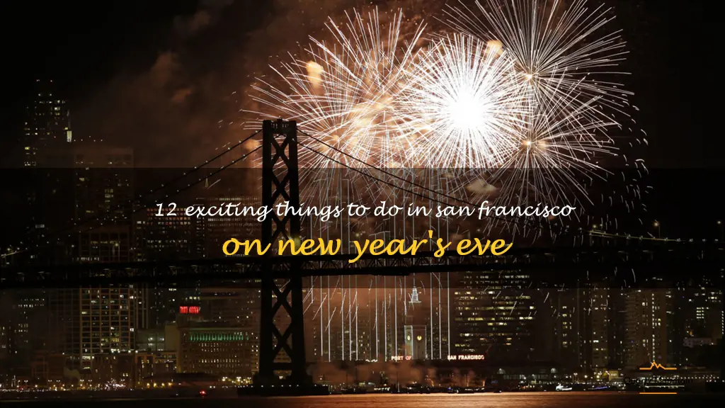 things to do in san francisco new years eve