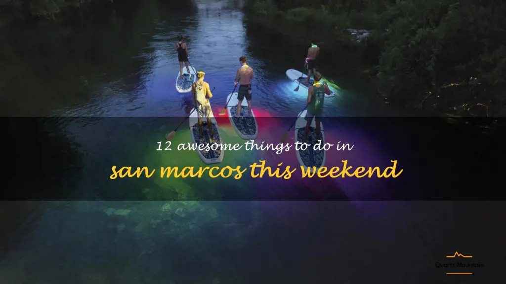 things to do in san marcos this weekend