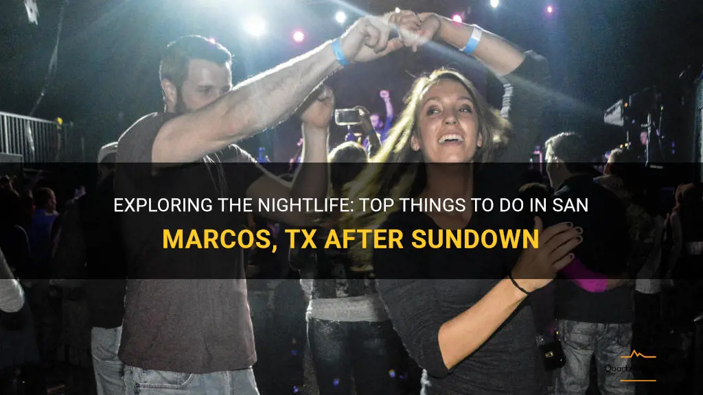 things to do in san marcos tx at night