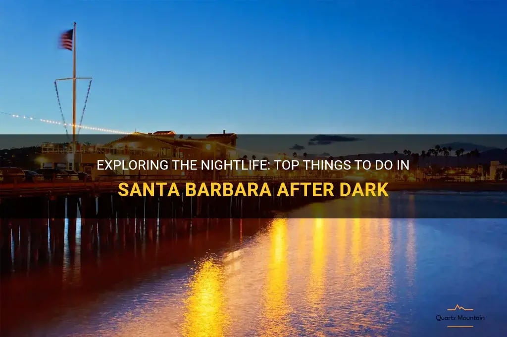 things to do in santa barbara at night