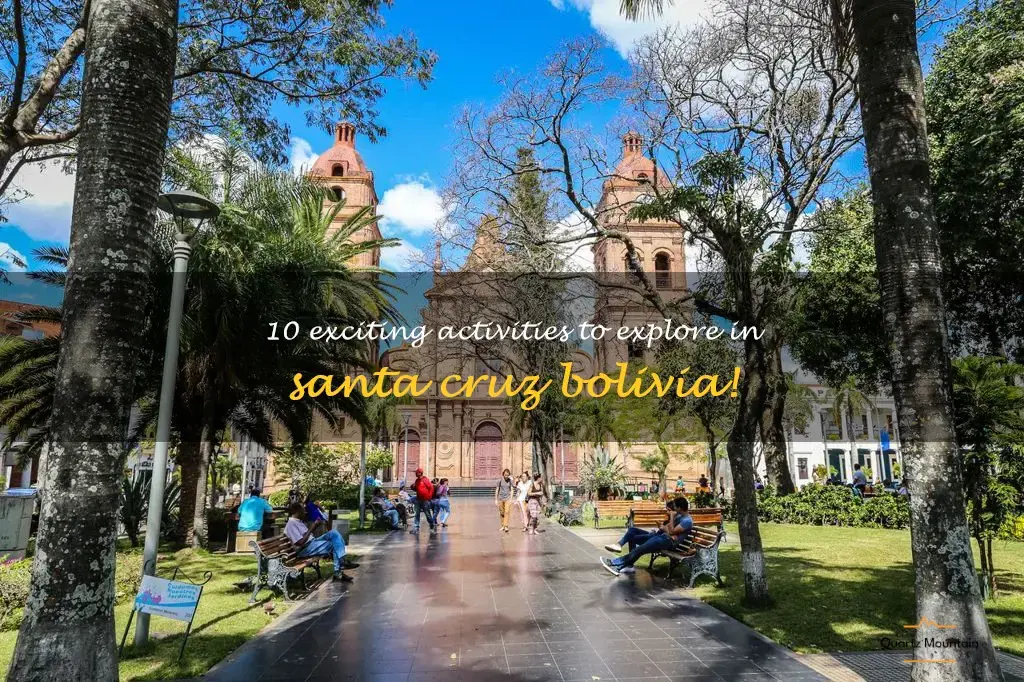 things to do in santa cruz bolivia