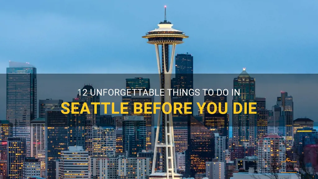 things to do in seattle before you die