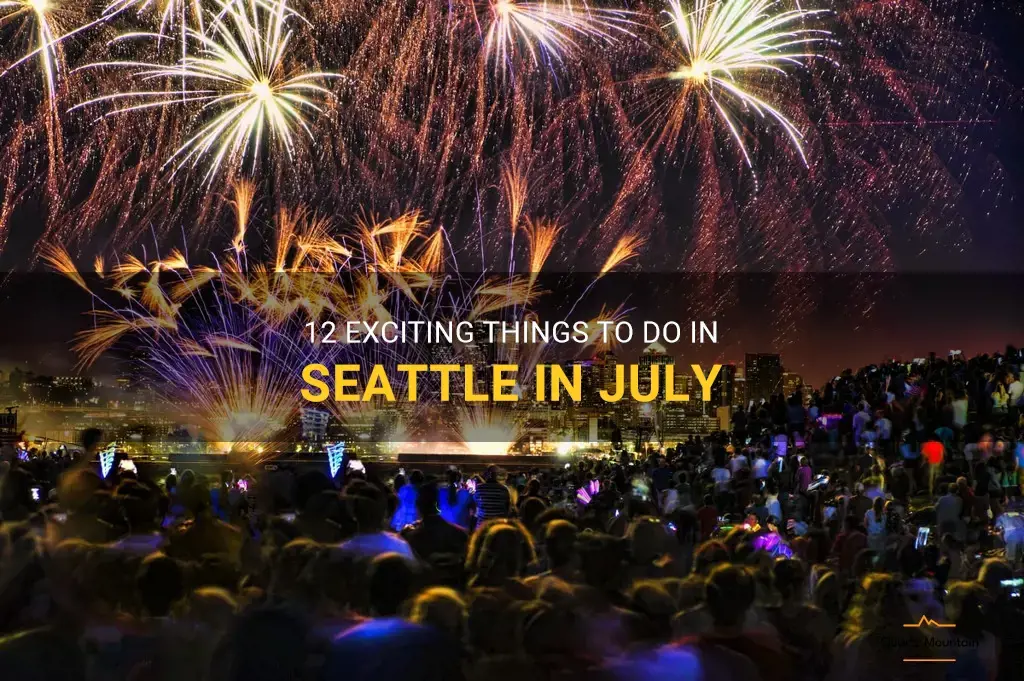 things to do in seattle in july