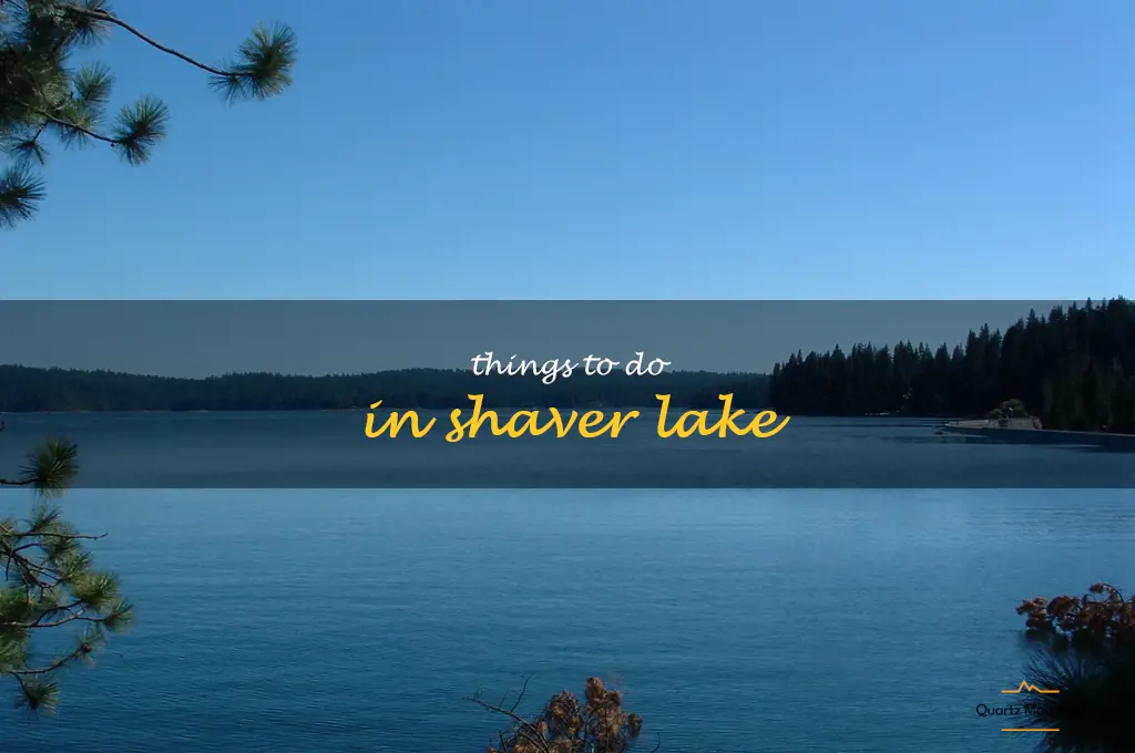 things to do in shaver lake