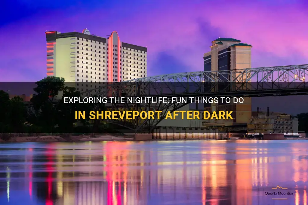 things to do in shreveport at night