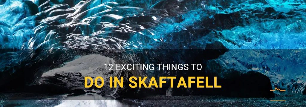 things to do in skaftafell