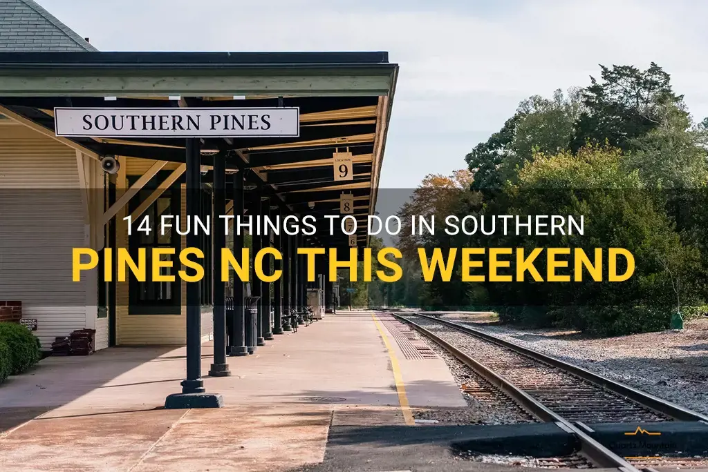 things to do in southern pines nc this weekend