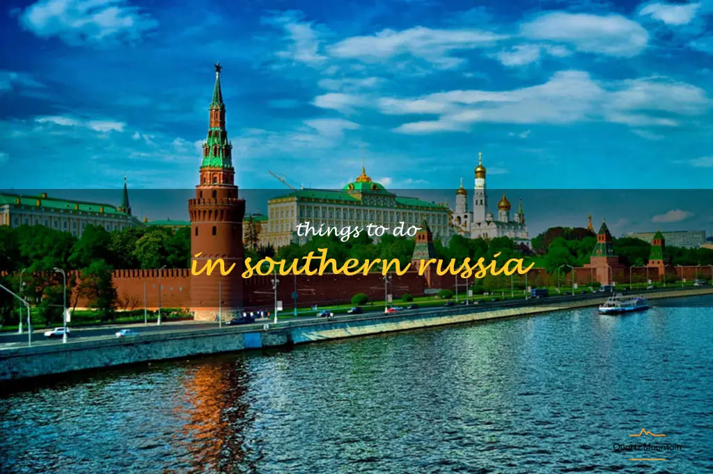 things to do in southern russia