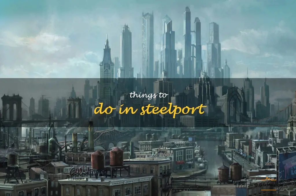 things to do in steelport