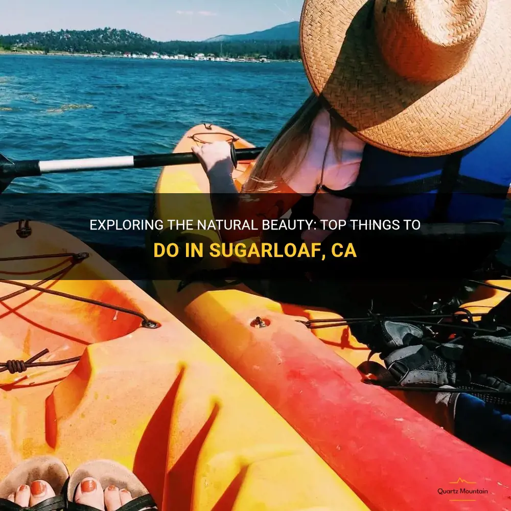 things to do in sugarloaf ca
