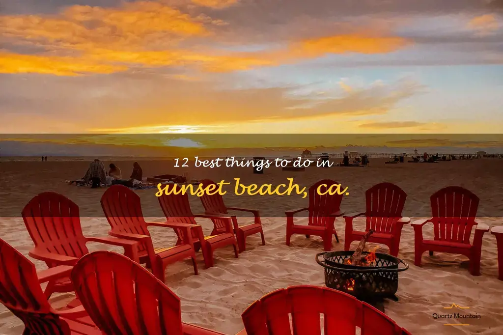 things to do in sunset beach ca
