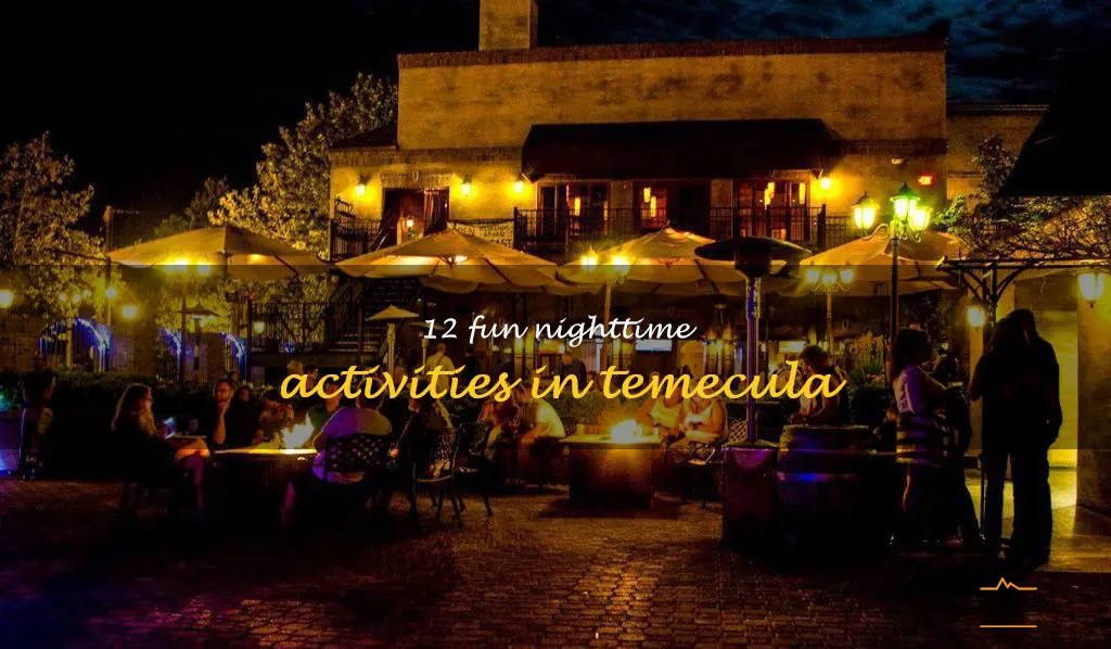 things to do in temecula at night