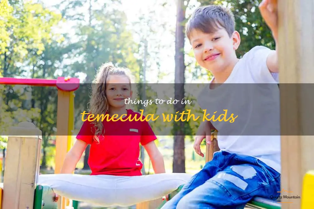 things to do in temecula with kids