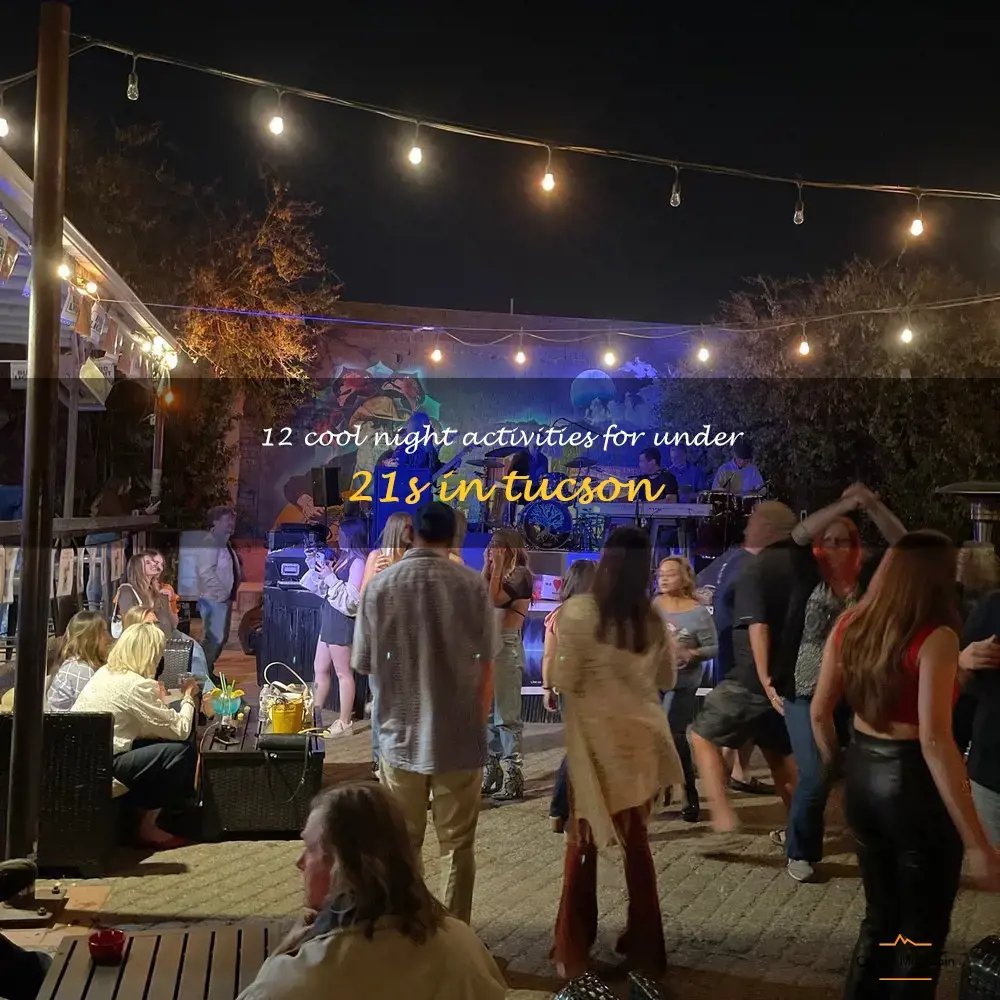 things to do in tucson at night under 21
