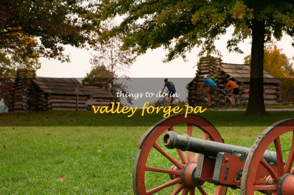 things to do in valley forge pa
