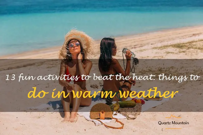 things to do in warm weather