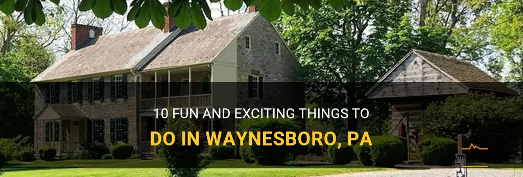 things to do in waynesboro pa