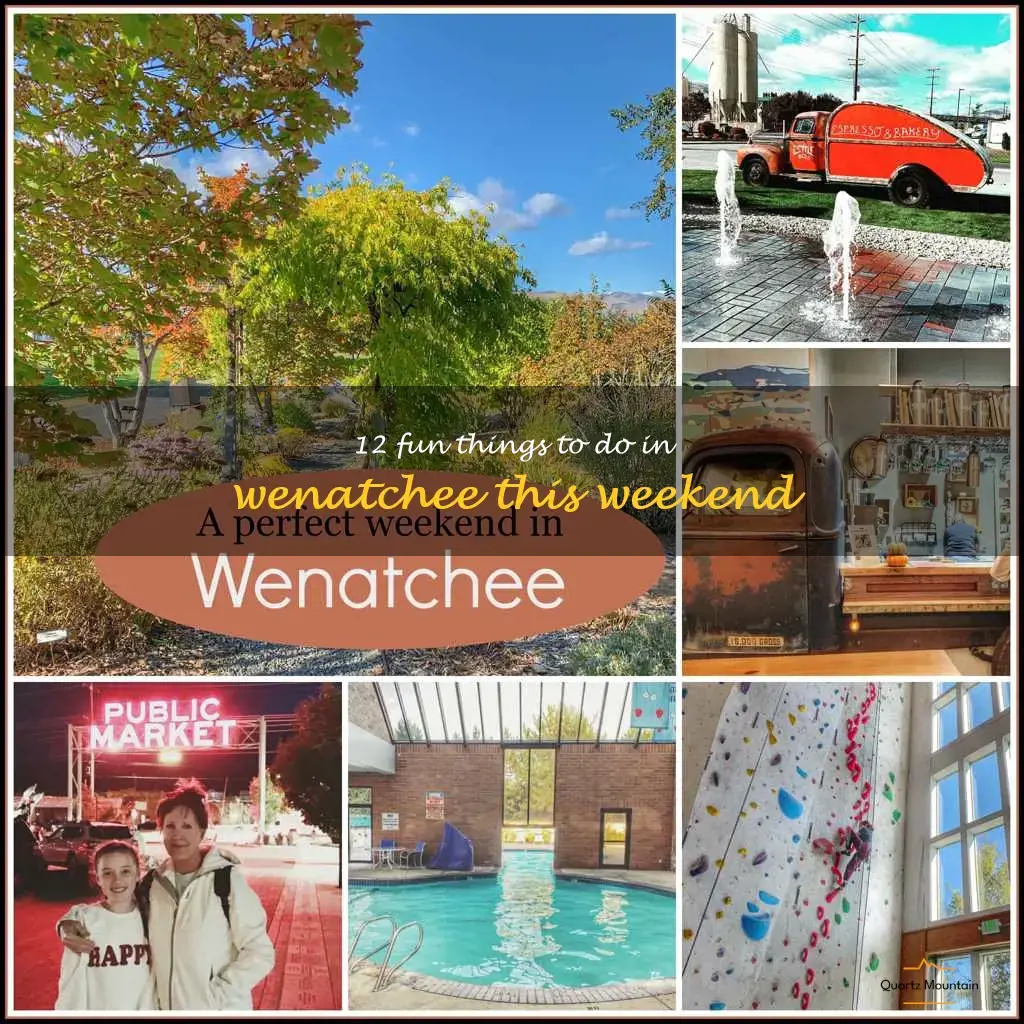 things to do in wenatchee this weekend