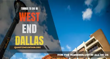 Exploring the Vibrant West End: Dallas' Top Must-Do Activities