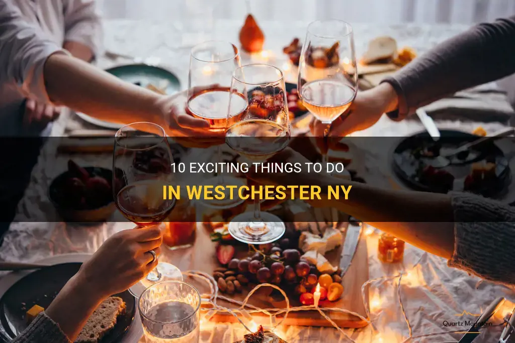 things to do in westchester ny