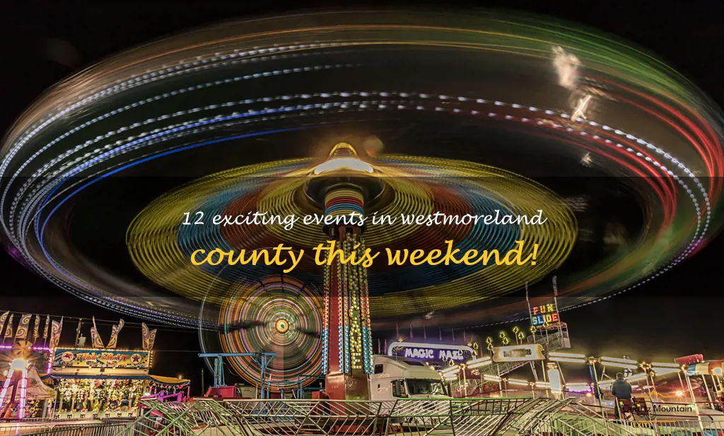things to do in westmoreland county this weekend