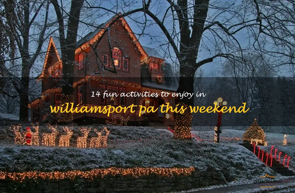 things to do in williamsport pa this weekend
