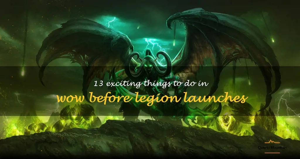 things to do in wow before legion