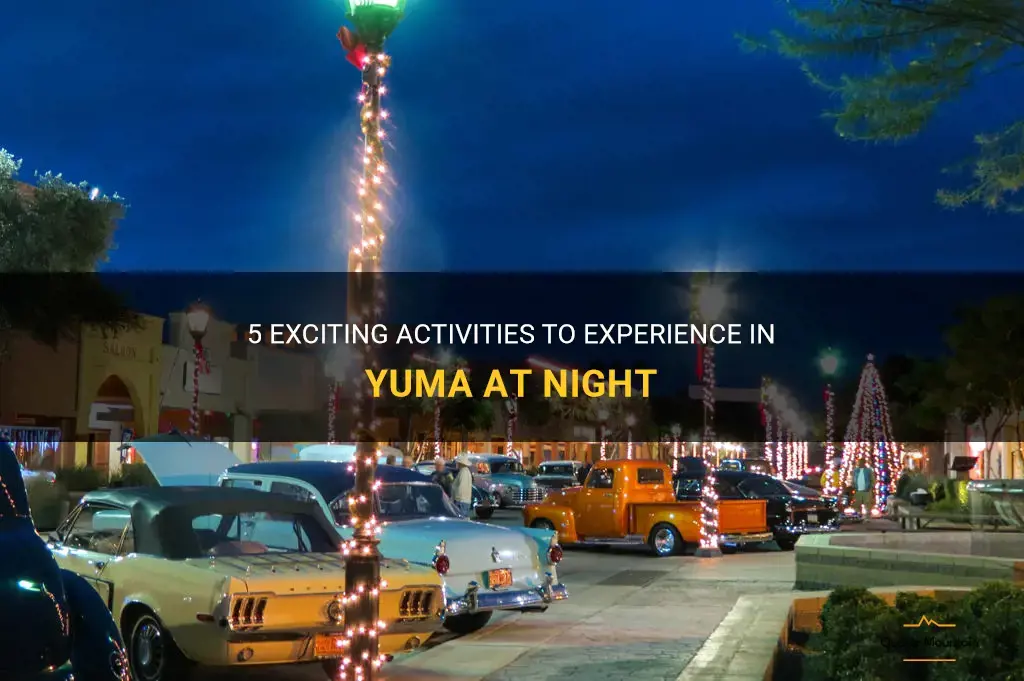 things to do in yuma at night