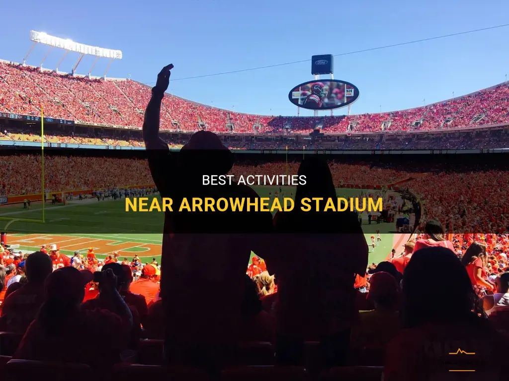 things to do near arrowhead stadium