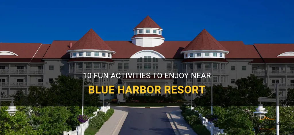 things to do near blue harbor resort